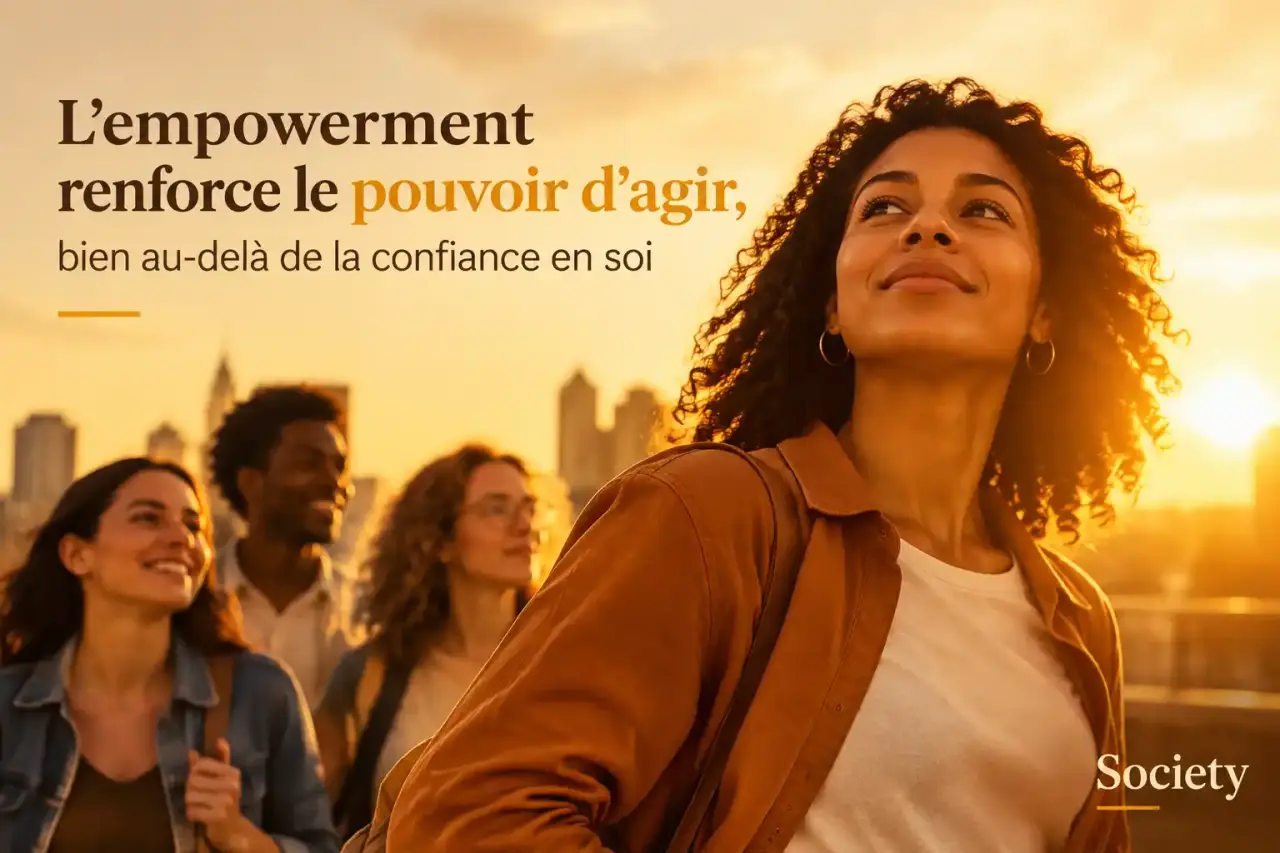 L’empowerment renforce le pouvoir d’agir, bien au-delà de la confiance en soi
